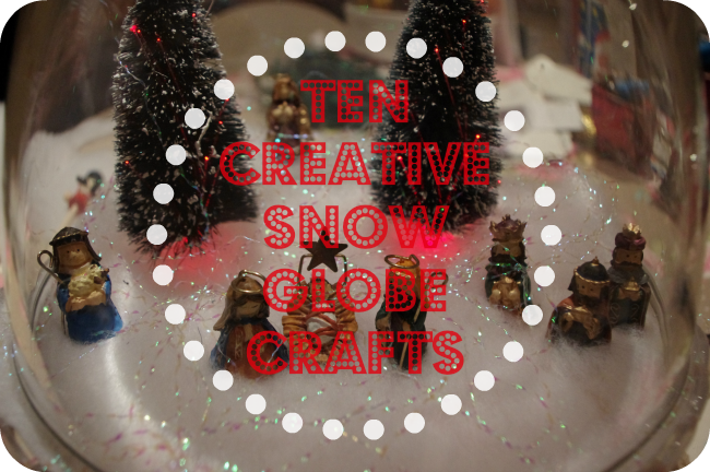 snow globe craft round up ten ideas